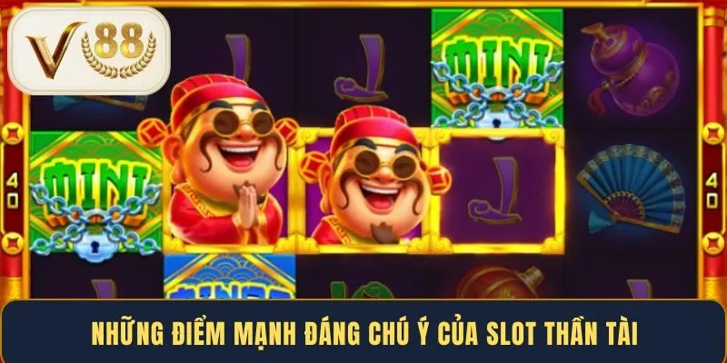nhung-diem-manh-dang-chu-y-cua-slot-than-tai